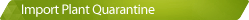 Import Plant Quarantine
