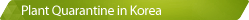 Plant Quarantine in Korea
