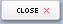 close